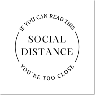 SOCIAL DISTANCE Quote If you can read this you are too close Posters and Art